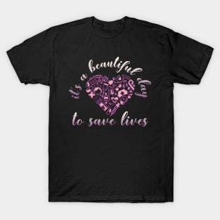 It's a Beautiful Day To Save Lives Nurses Week TShirt T-Shirt